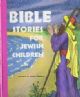 101920 Bible Stories for Jewish Children: From Creation to Joshua